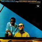 Nat King Cole - George Shearing, ‘Nat King Cole sings George Shearing plays’ (Blue Note, 1961)