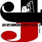 Jay Jay Johnson, ‘The Eminent Jay Jay Johnson’ (Blue Note, 1954-55)
